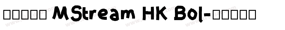 蒙纳分涧体 MStream HK Bol字体转换